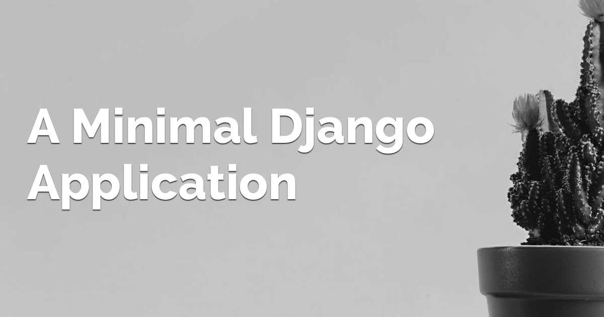 A Minimal Django Application