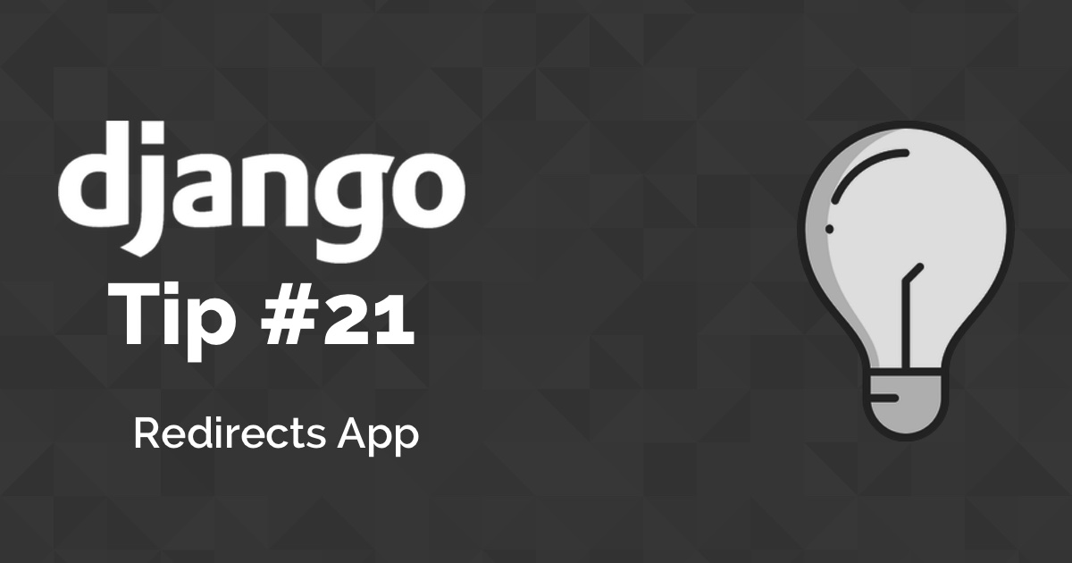 Django Tips #21 Using The Redirects App