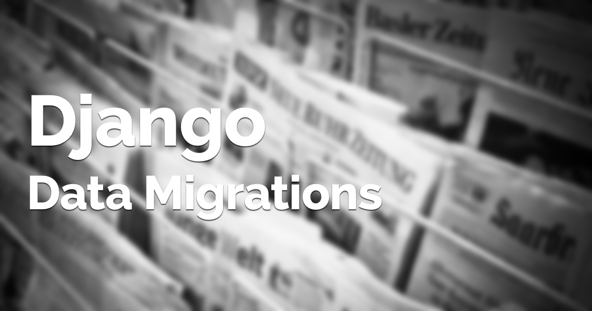 How to Create Django Data Migrations